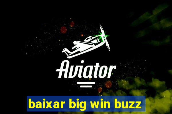 baixar big win buzz